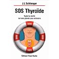 SOS thyro�de : Toute la v�rit� sur une glande peu ordinaire