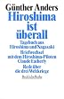 Hiroshima ist �berall: Tagebuch aus Hiroshima und Nagasaki