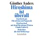 Hiroshima ist �berall: Tagebuch aus Hiroshima und Nagasaki