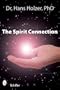 The Spirit Connection: How the Other Side Intervenes in Our Lives