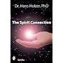 The Spirit Connection: How the Other Side Intervenes in Our Lives