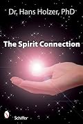 The Spirit Connection: How the Other Side Intervenes in Our Lives