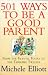 501 Ways to Be a Good Parent