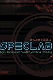 SpecLab : digital aesthetics and projects in speculative computing