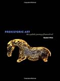 Prehistoric Art: The Symbolic Journey of Humankind