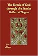 The Deeds of God Through the Franks