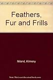 Feathers, fur and frills