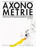 Revue Editions de la Villette  / Axonométrie : Théorie, art et pratique des perspectives parallèles