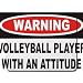 Warning: Volleyball Player with an attitude Mousepad