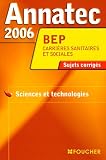 Annatec 2006 BEP Carri�res sanitaires et sociales : Sciences et technologies