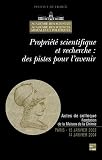 Revue Tec & Doc Lavoisier  / Propriété scientifique et recherche : des pistes pour l'avenir : Actes de colloque, Paris, 15 janvier 2002 et 14 janvier 2004
