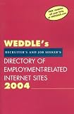 Weddle s Directory of Employment-Related Internet Sites: For Recruiters and Job Seekers 2004 (Weddle s Directory of Employment Related Internet Sites for Recruiters and Job Seekers)