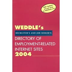 Weddle's Directory of Employment-Related Internet Sites: For Recruiters & Job Seekers 2004 (Weddle's Directory of Employment Related Internet Sites for Recruiters and Job Seekers)