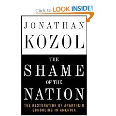 The Shame of the Nation: The Restoration of Apartheid Schooling in America