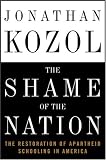The Shame of the Nation: The Restoration of Apartheid Schooling in America