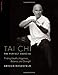 Tai Chi--The Perfect Exercise: Finding Health, Happiness, Balance, and Strength