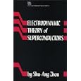 Electrodynamic Theory of Superconductors (Ieee Electromagnetic Waves Series) by Shu-Ang Zhou