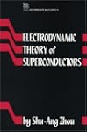 Electrodynamic Theory of Superconductors