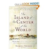 The Island at the Center of the World: The Epic Story of Dutch Manhattan and the Forgotten Colony That Shaped America [Paperback]