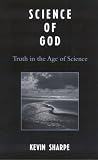 Science Of God : Truth In The Age Of Science