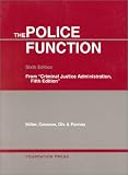 Police Function (University Casebook) Frank W. Miller, Robert O. Dawson, Dix, Parnas