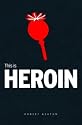This is Heroin (Addiction)