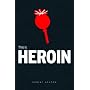 This is Heroin (Addiction)