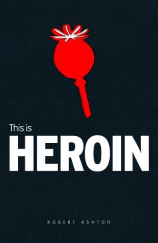 This is Heroin (Addiction)