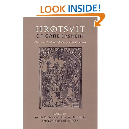 Hrotsvit of Gandersheim: Contexts, Identities, Affinities, and Performances