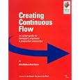 Creating Continuous Flow: An Action Guide for Managers, Engineers & Production Associates