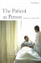 The Patient as Person, Second edition: Exploration in Medical Ethics