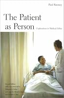 The Patient as Person, Second edition: Exploration in Medical Ethics