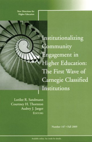 Institutionalizing Community Engagement in Higher Education: The First Wave of Carnegie Classified Institutions: New Directions for Higher Education, Number 147 (J-B HE Single Issue Higher Education)