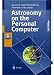 Book Astronomy on the Personal Computer