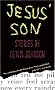 Jesus' Son: Stories by Jesus' Son: Stories by