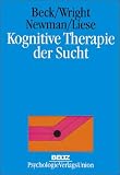 Kognitive Therapie der Sucht - Aaron T. Beck, Fred D. Wright, Cory F. Newman, Bruce S. Liese, Guilford Press