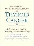  : The Official Patient's Sourcebook on Thyroid Cancer