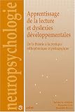 Apprentissage de la lecture et dyslexies d�veloppementales : De la th�orie � la pratique orthophonique et p�dagogique