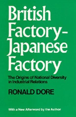 british factory japanese factory the origins of national diversity in industrial relations