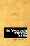 The Autobiography of Benjamin Franklin