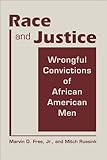 Race and justice : wrongful convictions of African American men