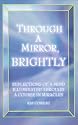 Through a Mirror, Brightly