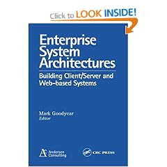 Enterprise System Architectures: Building Client/Server and Web-based Systems