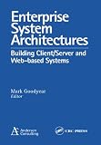 Enterprise System Architectures: Building Client/Server and Web-based Systems