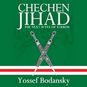 Chechen Jihad: Al Qaeda's Training Ground and the Next Wave of Terror | [Yossef Bodansky]