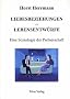 Liebesbeziehungen - Lebensentw�rfe. Eine Soziologie der Partnerschaft