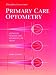 Book Primary Care Optometry: Anomalies of Refraction and Binocular Vision