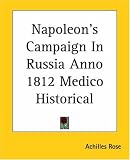 Napoleon's Campaign In Russia Anno 1812 Medico Historical