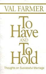 To Have and to Hold: Thoughts on Successful Marriage