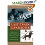 Last Train to Paradise: Henry Flagler and the Spectacular Rise and Fall of the Railroad that Crossed an Ocean